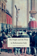 Michelson, The Pulpit and the Press in Reformation Italy, 2013